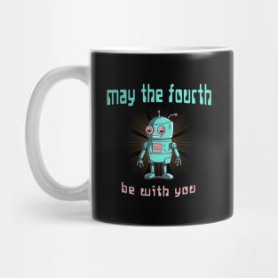 May the Fourth be With You - Cute Robot Mug